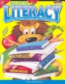 Cover of: Balancing Literacy Grades K-2: A Balanced Approach to Reading and Writing Instruction