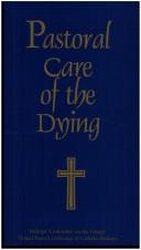 Cover of: Pastoral Care of the Dying by Catholic Church