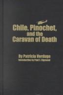 Cover of: Chile, Pinochet, and the Caravan of Death by Patricia Verdugo