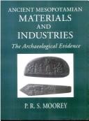 Cover of: Ancient Mesopotamian Materials and Industries: The Archaeological Evidence