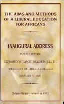 Cover of: The aims and methods of a liberal education for africans by Edward Wilmot Blyden