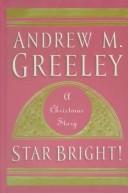 Cover of: Star bright! | Andrew M. Greeley