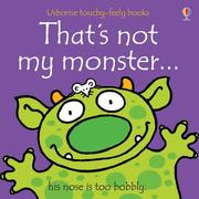 Cover of: That's Not My Monster (Usborne Touchy Feely Books) by Fiona Watt, Rachel Wells