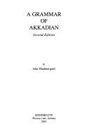 Cover of: A Grammar of Akkadian / By John Huehnergard (Harvard Semitic Studies) by John Huehnergard