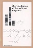 Cover of: Bioremediation of recalcitrant organics