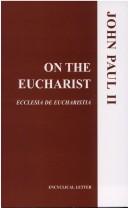Ecclesia de Eucharistia by Pope John Paul II
