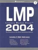 Cover of: Lmp 2004: The Directory of the American Book Publishing Industry With Industry Yellow Pages (Literary Market Place (Lmp))