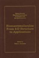 Cover of: Biomacromolecules--from 3-D to applications | Hanford Symposium on Health and the Environment (34th 1995 Pasco, Wash.)
