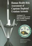 Cover of: Human health risk assessment of Capstone depleted uranium aerosols by R.A. Guilmette ... [et al.].