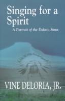 Cover of: Singing for a Spirit by Vine Deloria