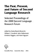 The past, present, and future of second language research by Second Language Research Forum (2000 Madison, Wis.)