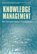 Knowledge management for the information professional by Taverekere Srikantaiah, Michael E. D. Koenig