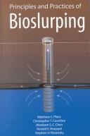 Cover of: Principles and practices of bioslurping