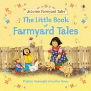 Cover of: The Little Book of Farmyard Tales by Heather Amery