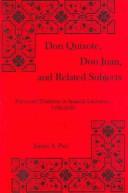 Cover of: Don Quixote, Don Juan, and related subjects: form and tradition in Spanish literature, 1330-1630