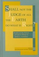 Shall not the judge of all the earth do what is right? by James L. Crenshaw, David Penchansky, Paul L. Redditt