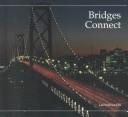 Cover of: Bridges Connect by Lee Sullivan Hill