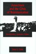 Cover of: Anarchism And the Crisis of Representation: Hermeneutics, Aesthetics, Politics