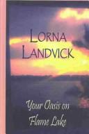 Cover of: Your Oasis on Flame Lake (Beeler Large Print Series) by Lorna Landvick, Lorna Landvik, Lorna Landvik