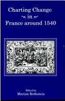 Cover of: Charting Change in France Around 1540