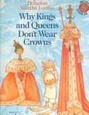 Cover of: Why Kings And Queens Don't Wear Crowns by Martha, Princess Louise