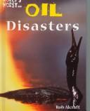 Cover of: World's Worst...Oil Disasters (World's Worst) by Rob Alcraft