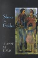 Cover of: Silence is golden by Jeanne M. Dams