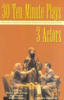 Cover of: 30 ten-minute plays for 3 actors from Actors Theatre of Louisville's National Ten-minute Play Contest