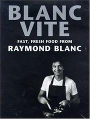 Cover of: Blanc vite by Raymond Blanc