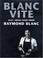 Cover of: Blanc vite