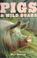 Cover of: Pigs and Wild Boar (Portraits of the Animal World)