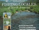 Cover of: Greatest Fishing Locales of North America