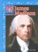 Cover of: James Madison by Stuart A. Kallen