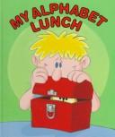 Cover of: My Alphabet Lunch