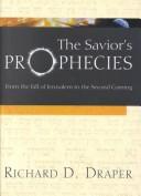 Cover of: The Savior's Prophecies: From the Fall of Jerusalem to the Second Coming