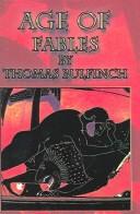 Cover of: The Age of Fables by Thomas Bulfinch