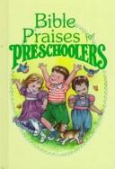 Cover of: Bible Praises for Preschoolers