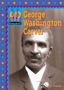 Cover of: George Washington Carver (Breaking Barriers) by Jill C. Wheeler