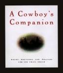 Cover of: A cowboy at heart: wisdom, wit & poetry for cowpokes and folks who love them