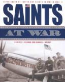 Cover of: Saints at War: Experiences of Latter-Day Saints in World War II