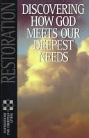 Cover of: Restoration: Discovering How God Meets Our Deepest Needs (Foundations for Christian Living Series)