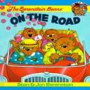 Cover of: The Berenstain Bears on the Road (Family Time Storybooks)
