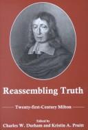 Cover of: Reassembling truth: twenty-first century Milton