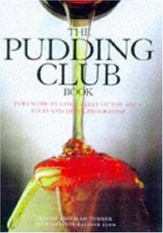 Cover of: The Pudding Club Book: 100 Luscious Recipes from the Pudding Club