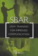 Cover of: SBAR: Staff Training for Improved Communication