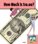 Cover of: How Much Is $10.00? (Dollars and Cents Level II)