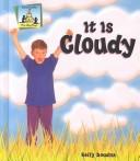 Cover of: It Is Cloudy (Weather)