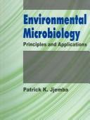 Cover of: Environmental Microbiology: Principles And Applications