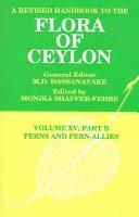 Cover of: A Revised Handbook To The Flora of Ceylon: Ferns And Fern-Allies