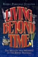 Cover of: Living beyond time by Pinchas Stolper